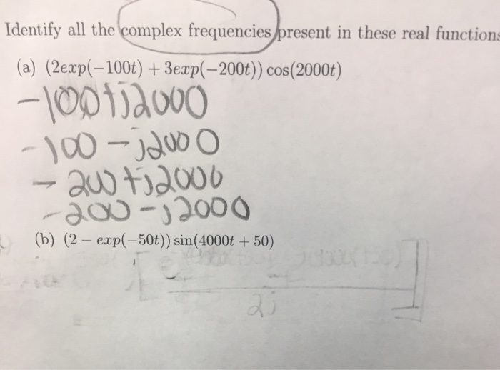 Solved Identify all the complex frequencies/present in these