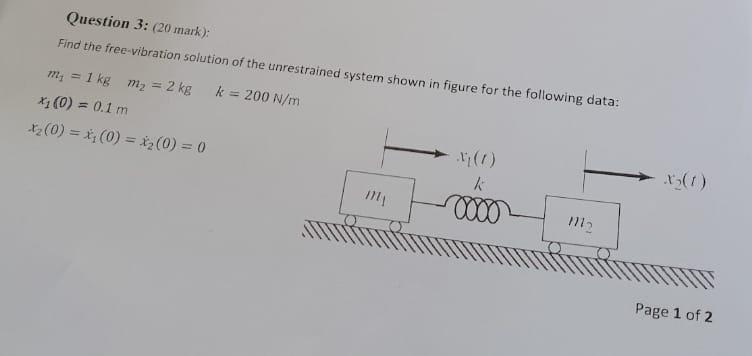 Solved Question 3: (20 Mark): Find The Free-vibration | Chegg.com