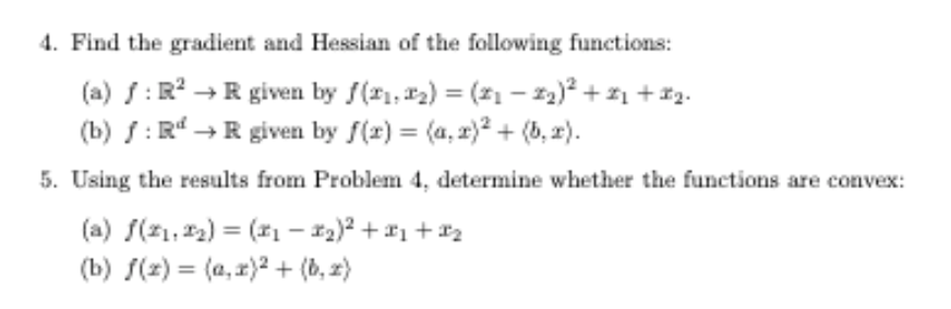 Solved 4. Find the gradient and Hessian of the following | Chegg.com