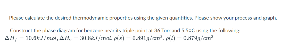 Solved Please calculate the desired thermodynamic properties | Chegg.com