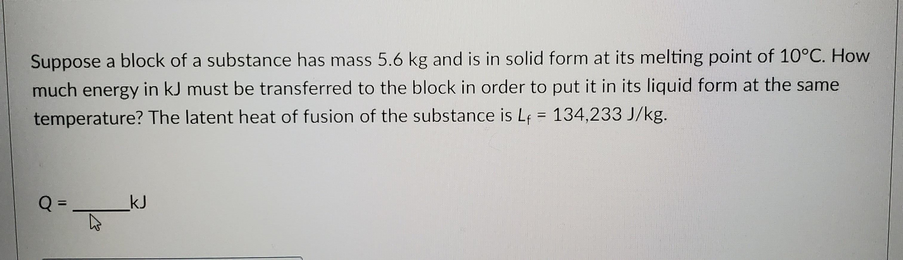 solved-suppose-a-block-of-a-substance-has-mass-5-6-kg-and-is-chegg