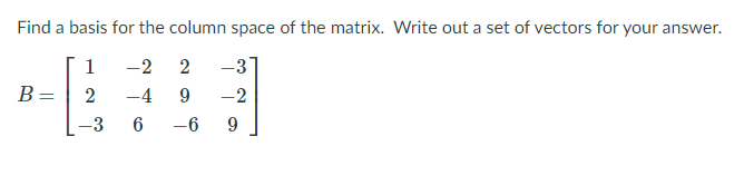 Solved Find A Basis For The Column Space Of The Matrix. | Chegg.com