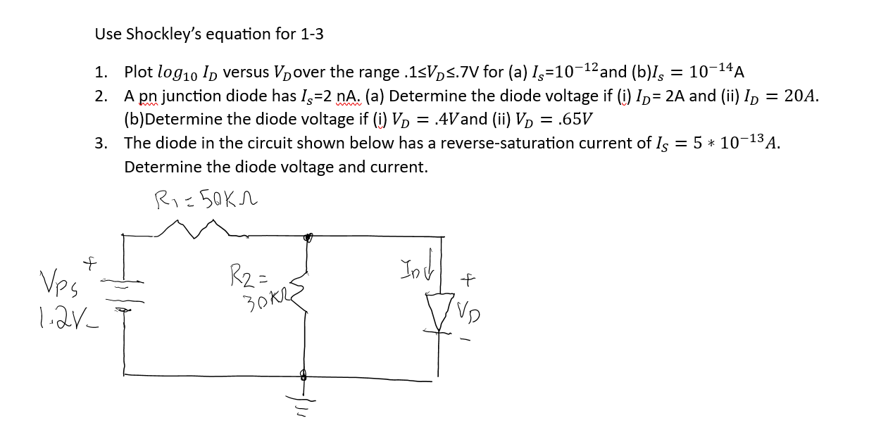 Solved Use Shockley's equation for 13 1. Plot log10ID