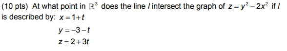 Solved (10 pts) At what point in R3 does the line / | Chegg.com