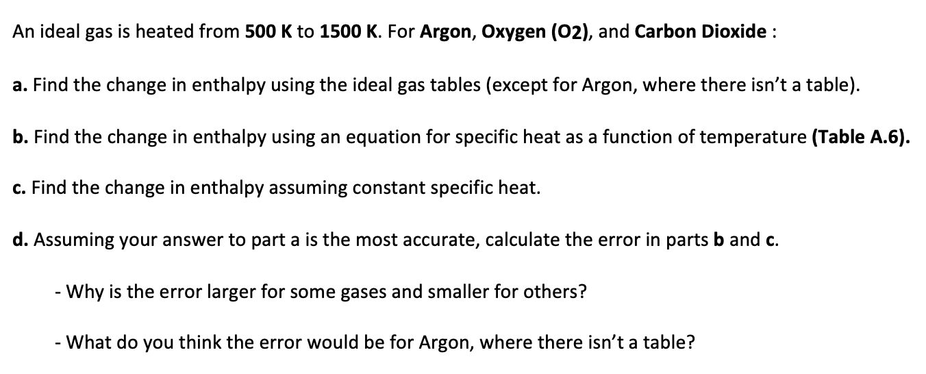 Solved An ideal gas is heated from 500 K to 1500 K. For