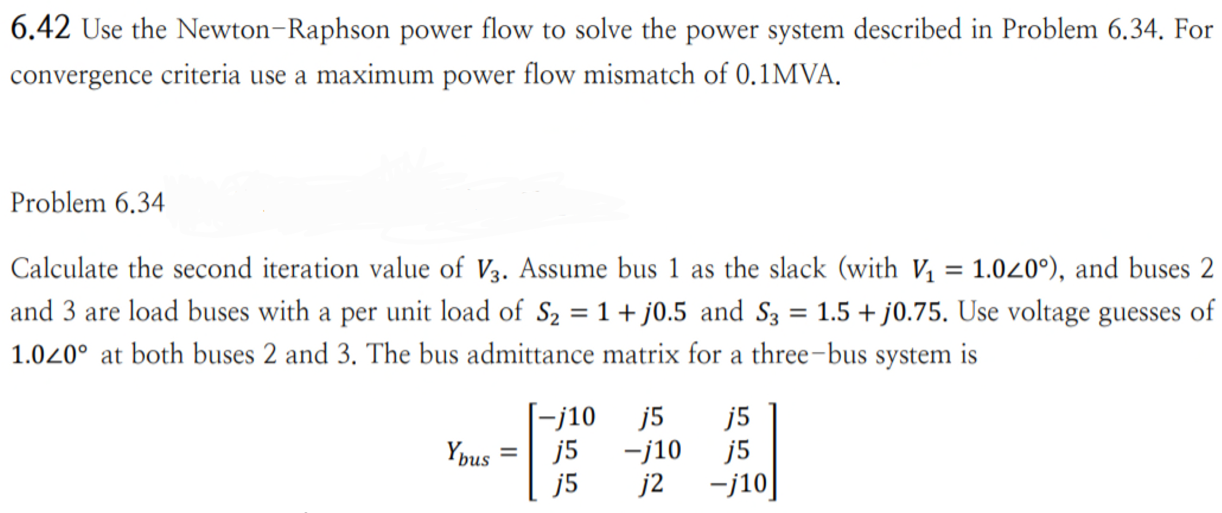 Solved 6.42 Use the Newton-Raphson power flow to solve the | Chegg.com
