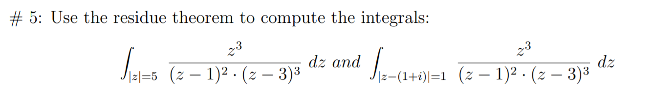 Integrals Using Residue Theorem Solved # 5: Use the residue theorem to compute the | Chegg.com