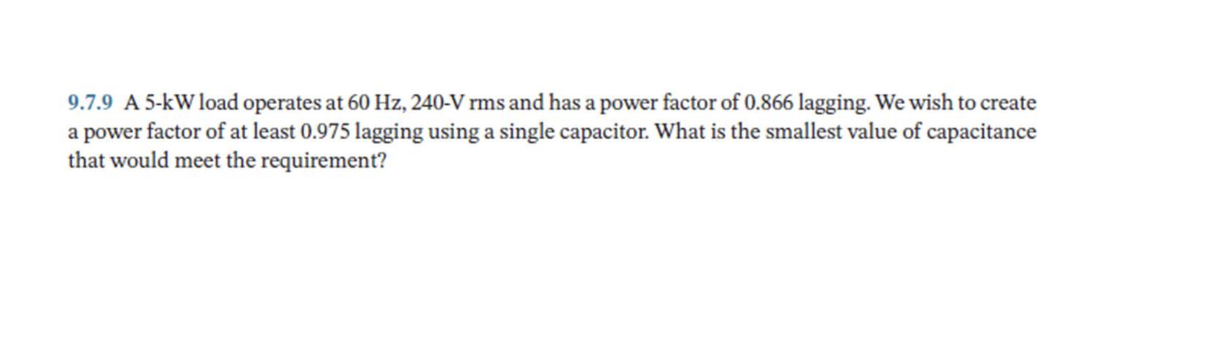 Solved 9.7.9 A 5-kW load operates at 60 Hz,240−V rms and has | Chegg.com