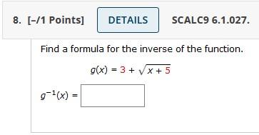 Solved Find a formula for the inverse of the function. | Chegg.com