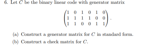 Solved 6. Let C be the binary linear code with generator | Chegg.com