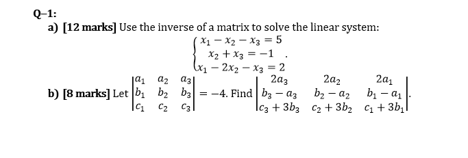 Solved Q-1: a) [12 marks] Use the inverse of a matrix to | Chegg.com