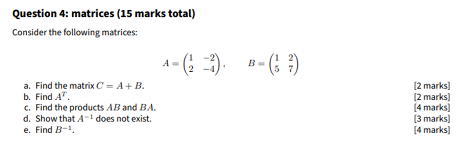 Solved Consider the following matrices: A=(12−2−4),B=(1527) | Chegg.com