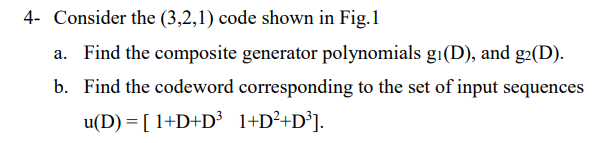 Solved 4. Consider the (3,2,1) code shown in Fig.1 a. Find | Chegg.com
