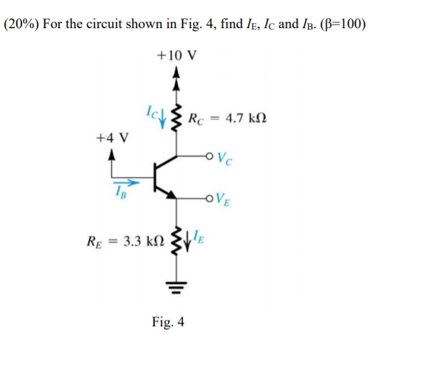 Solved (20%) For the circuit shown in Fig. 4, find le, Ic | Chegg.com