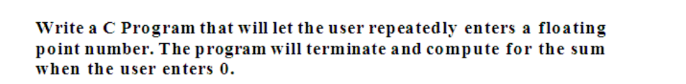 Solved Write a C Program that will let the user repeatedly | Chegg.com