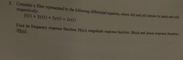 Solved 3. Consider a filter represented by the following | Chegg.com