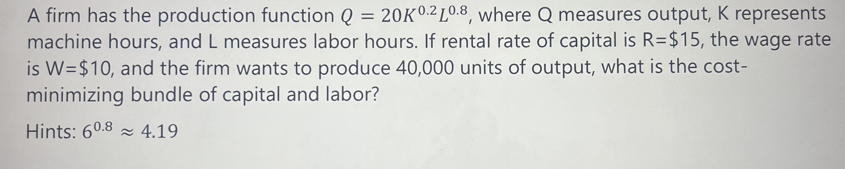 Solved A firm has the production function Q=20K0.2L0.8, | Chegg.com