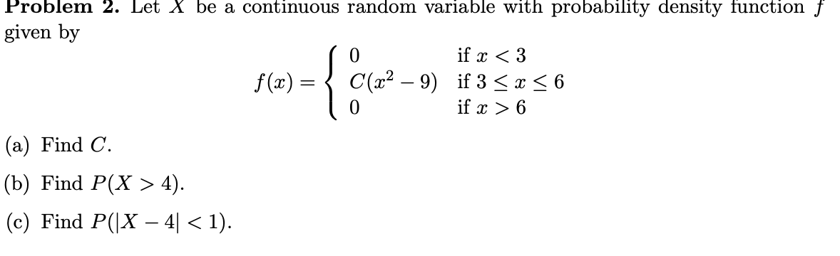 Solved Problem 2. Let X be a continuous random variable with | Chegg.com