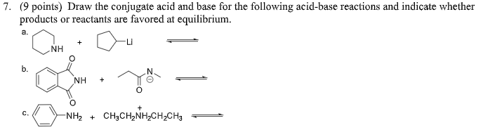 Solved 7. (9 Points) Draw The Conjugate Acid And Base For 