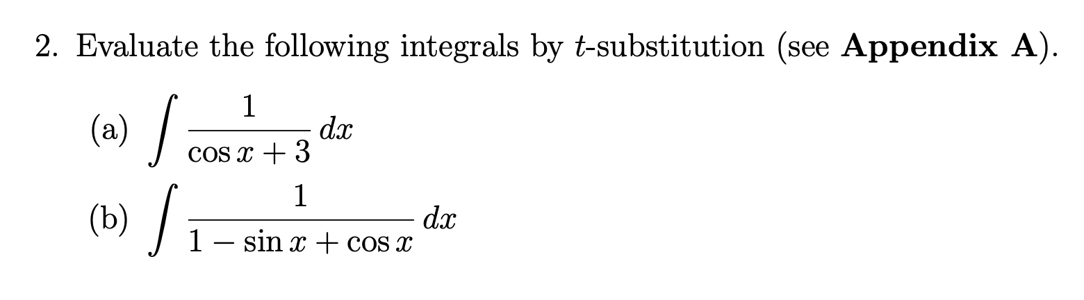 Solved 2. Evaluate the following integrals by t-substitution | Chegg.com