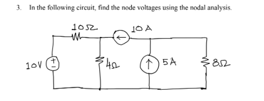 Solved 3. In the following circuit, find the node voltages | Chegg.com