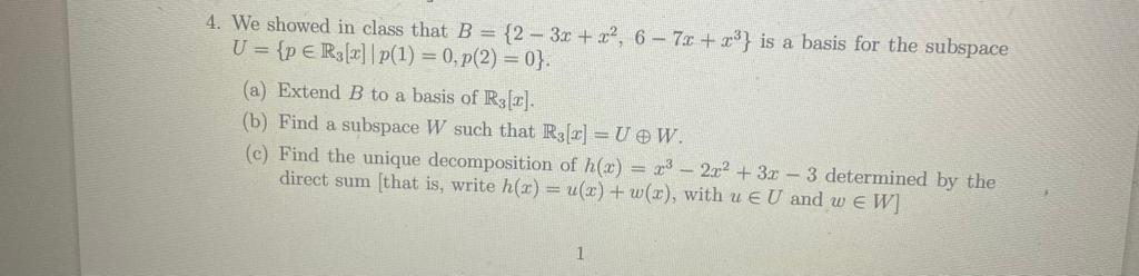 Solved 4. We showed in class that B={2−3x+x2,6−7x+x3} is a | Chegg.com
