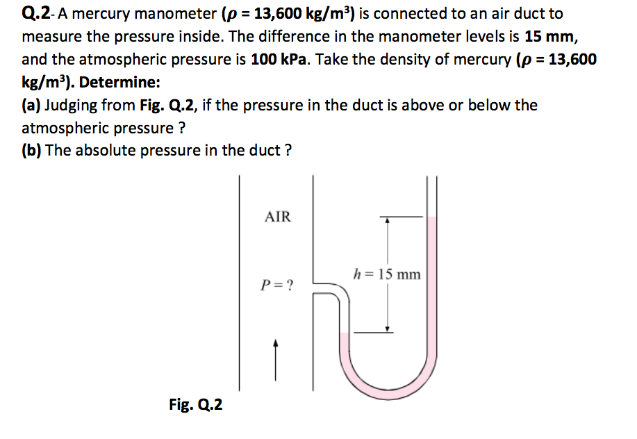 Solved Q.2-A mercury manometer (p 13,600 kg/m3) is connected | Chegg.com