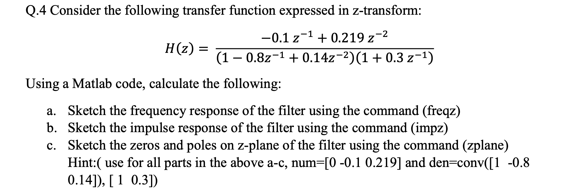 Solved Q.4 Consider the following transfer function | Chegg.com