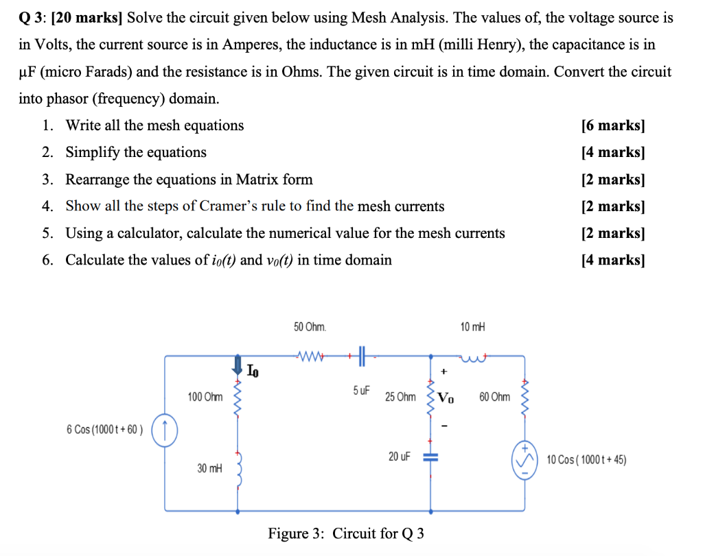 Solved Q 3: [20 marks] Solve the circuit given below using | Chegg.com