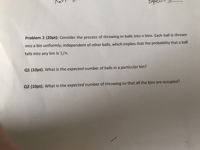 Solved Consider the process of throwing m balls into n bins.