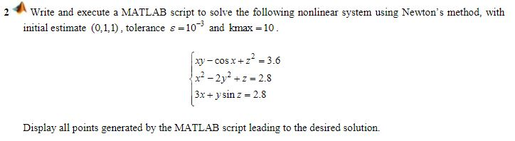 Solved 2Write and execute a MATLAB script to solve the | Chegg.com