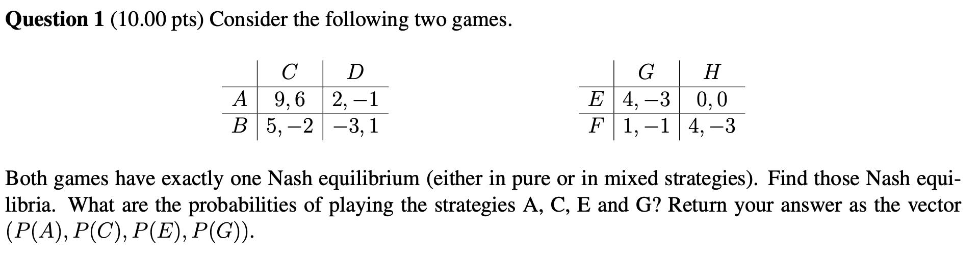 Solved Question 1 (10.00 pts) Consider the following two | Chegg.com