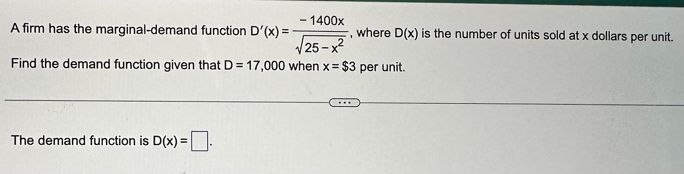 Solved A firm has the marginal-demand function | Chegg.com