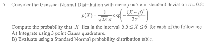 Solved 7. Consider the Gaussian Normal Distribution with | Chegg.com