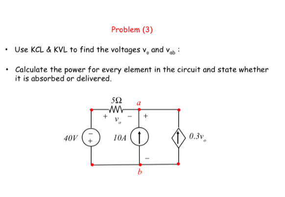 Solved Problem (3) • Use KCL & KVL to find the voltages v, | Chegg.com