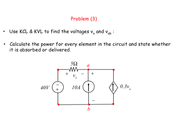 Solved Problem (3) • Use KCL & KVL To Find The Voltages V, | Chegg.com