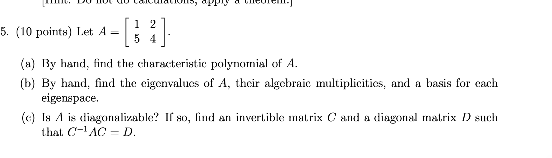 Solved a 5. (10 points) Let A = 1 2 5 4 (a) By hand, find | Chegg.com
