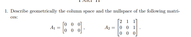 Solved 1. Describe geometrically the column space and the | Chegg.com
