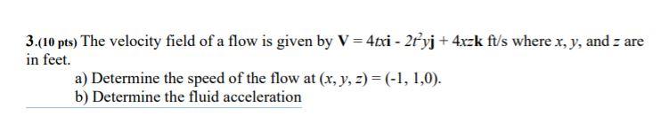 Solved 3.(10 pts) The velocity field of a flow is given by V | Chegg.com