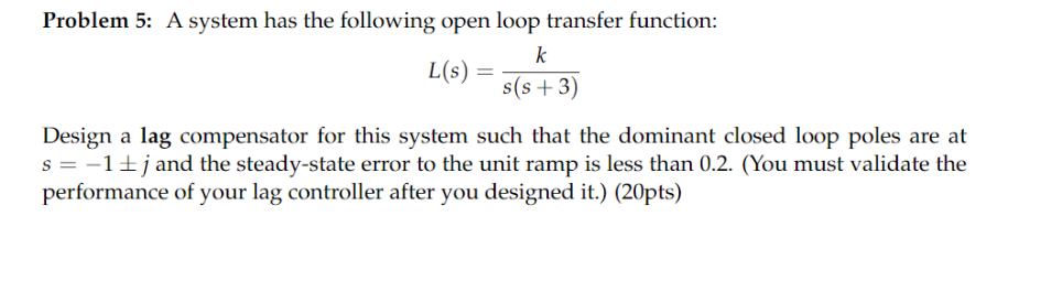 Solved Problem 5: A system has the following open loop | Chegg.com