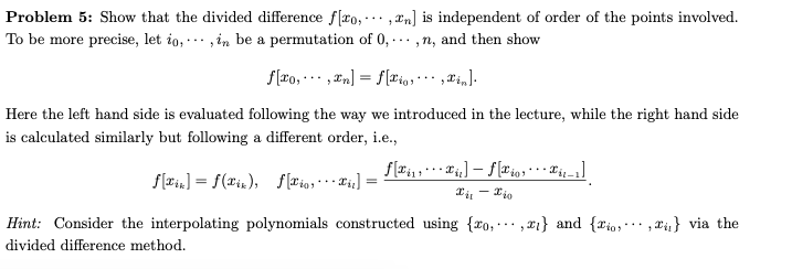 Solved Problem 5: Show that the divided difference fo,...,n] | Chegg.com