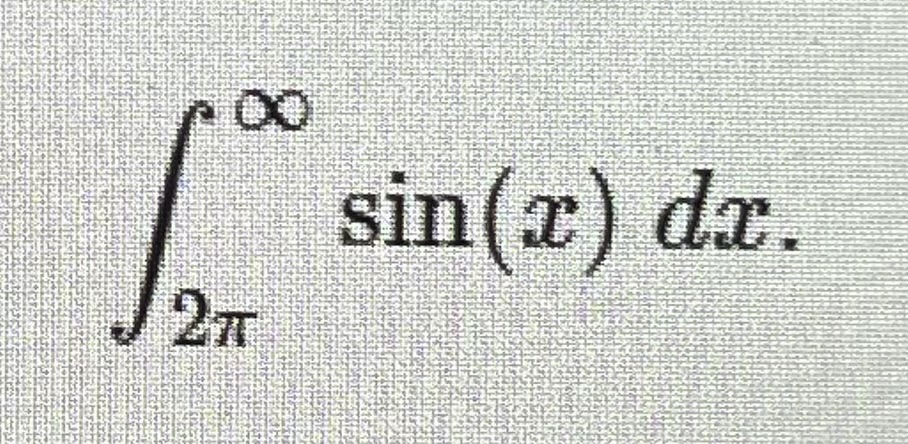 Solved ∫2π∞sin(x)dx | Chegg.com