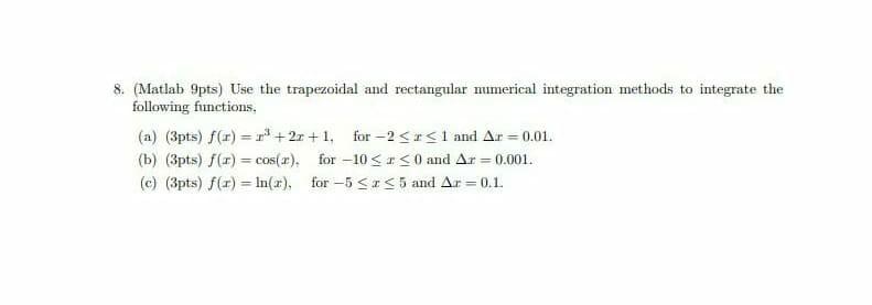 Solved 8. (Matlab 9pts) Use the trapezoidal and rectangular | Chegg.com