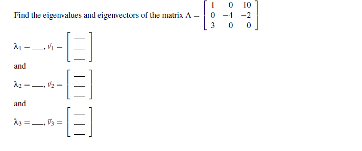 Solved Find the eigenvalues and eigenvectors of the matrix | Chegg.com