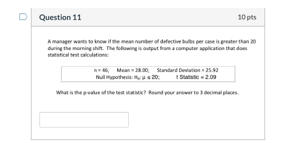 Solved Question 11 10 pts A manager wants to know if the | Chegg.com