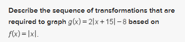 Solved Describe the sequence of transformations that are | Chegg.com