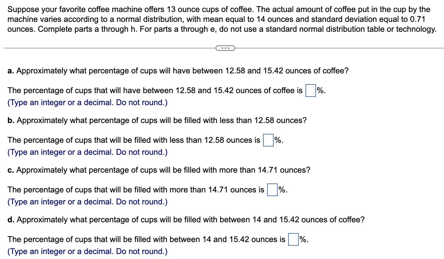 Solved e. Approximately what percentage of cups will be