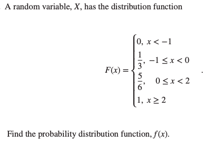 Solved A Random Variable, X, Has The Distribution Function | Chegg.com