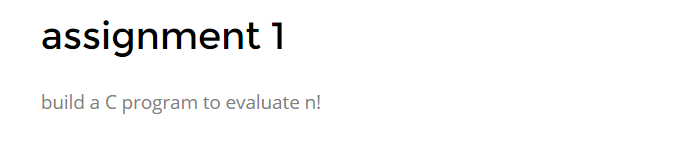 Solved assignment 1 build a C program to evaluate n! | Chegg.com