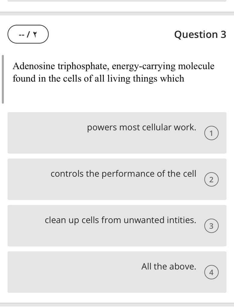 Adenosine triphosphate, energy-carrying molecule found in the cells of all living things which
powers most cellular work.
con